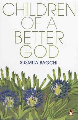 Children of A Better God - Susmita Bagchi Susmita Bagchi