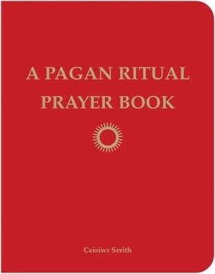 Pagan Ritual Prayer Book - Ceisiwr Serith