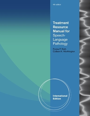 Treatment Resource Manual for Speech Language Pathology, International Edition - Froma Roth, Colleen Worthington