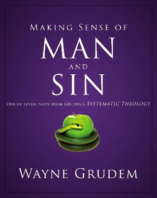 Making Sense of Man and Sin - Wayne A. Grudem