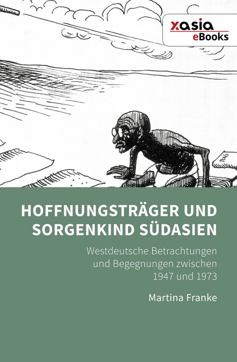 Hoffnungsträger und Sorgenkind Südasien - Martina Franke