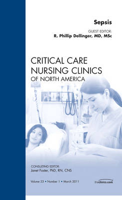 Sepsis, An Issue of Critical Care Nursing Clinics - R. Phillip Dellinger