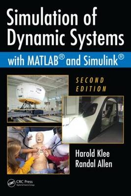 Simulation of Dynamic Systems with MATLAB and Simulink, Second Edition - Harold Klee, Randal Allen