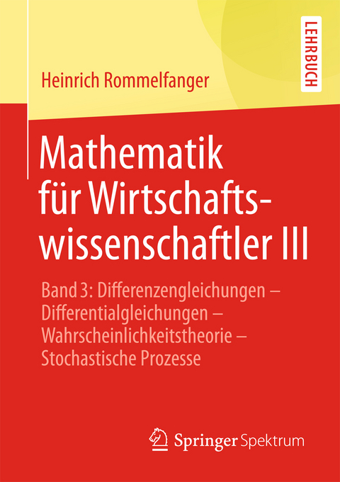Mathematik für Wirtschaftswissenschaftler III - Heinrich Rommelfanger