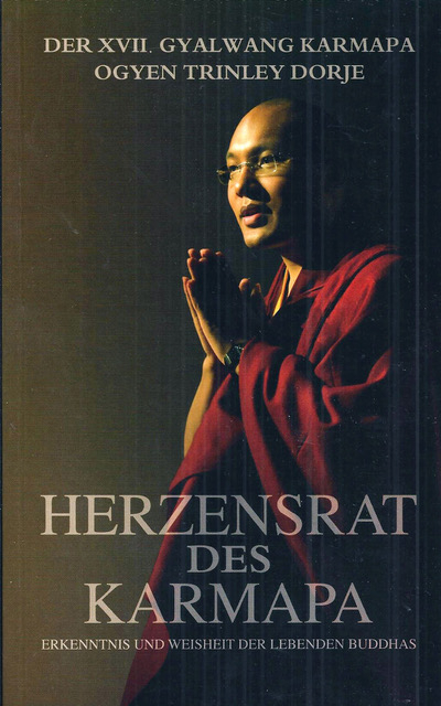 Herzensrat des Karmapa - Orgyen Trinley Dorje XVII. Gyalwang Karmapa