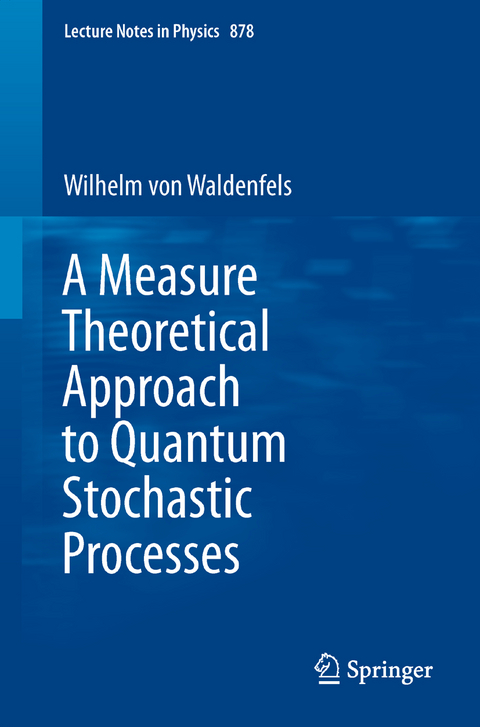 A Measure Theoretical Approach to Quantum Stochastic Processes - Wilhelm Waldenfels