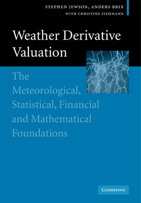 Weather Derivative Valuation - Stephen Jewson, Anders Brix