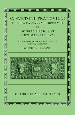 C. Suetoni Tranquilli de Uita Caesarum Libri VIII et de Grammaticis et Rhetoribus Liber -  Sueton