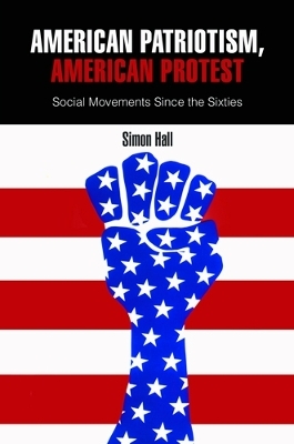 American Patriotism, American Protest - Simon Hall