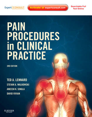 Pain Procedures in Clinical Practice - Ted A. Lennard, David G Vivian, Stevan Dow Walkowski, Aneesh K. Singla