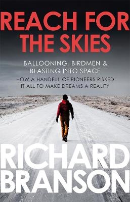 Reach for the Skies - Richard Branson