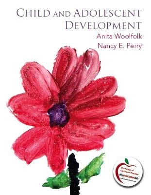 Child and Adolescent Development - Anita Woolfolk, Nancy Perry