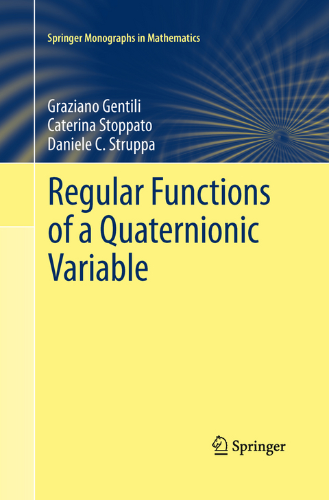 Regular Functions of a Quaternionic Variable - Graziano Gentili, Caterina Stoppato, Daniele C. Struppa