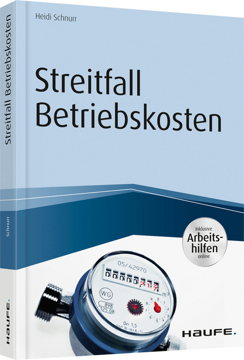 Streitfall Betriebskosten - inkl. Arbeitshilfen online - Heidi Schnurr