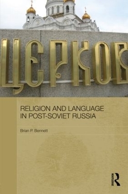 Religion and Language in Post-Soviet Russia - Brian P. Bennett