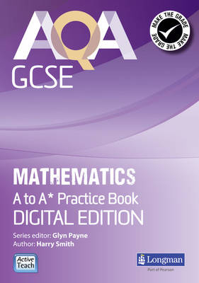 AQA GCSE Mathematics A-A* Practice Book: Digital Edition - Glyn Payne, Gwenllian Burns, Greg Byrd, Lynn Bryd, Harry Smith