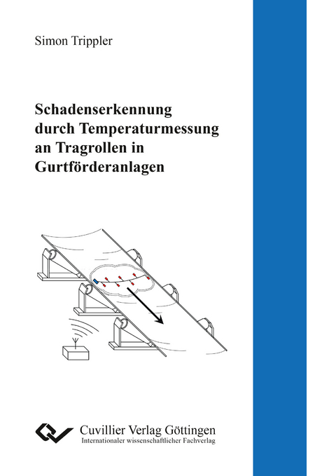 Schadenserkennung durch Temperaturmessung an Tragrollen in Gurtforderanlagen - Simon Trippler