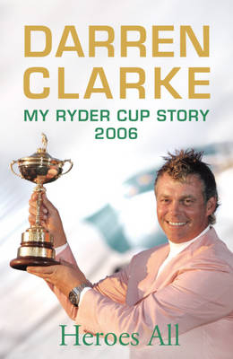 Heroes All - Darren Clarke