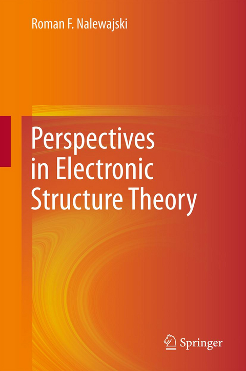 Perspectives in Electronic Structure Theory - Roman F. Nalewajski
