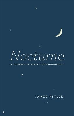 Nocturne - James Attlee