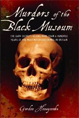 Murders Of The Black Museum - Gordon Honeycombe