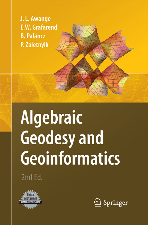 Algebraic Geodesy and Geoinformatics - Joseph L. Awange, Erik W. Grafarend, Béla Paláncz, Piroska Zaletnyik