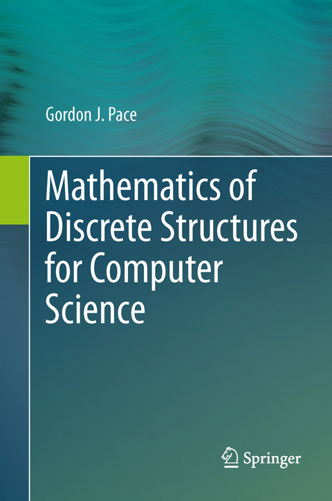 Mathematics of Discrete Structures for Computer Science - Gordon J. Pace
