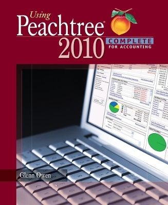 Using Peachtree Complete 2010 for Accounting (with Data File and Accounting CD-ROM) - Glenn Owen