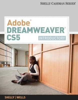 Adobe® Dreamweaver® CS5 - Gary Shelly, Dolores Wells