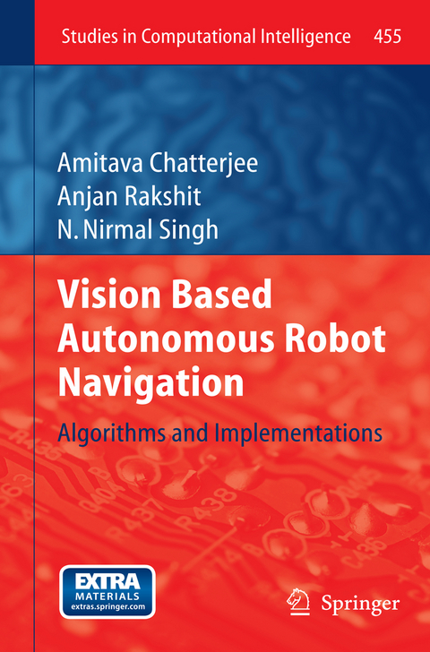 Vision Based Autonomous Robot Navigation - Amitava Chatterjee, Anjan Rakshit, N. Nirmal Singh