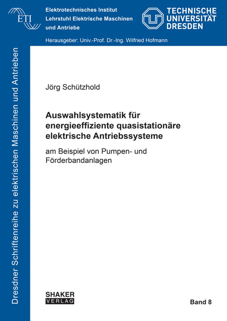 Auswahlsystematik für energieeffiziente quasistationäre elektrische Antriebssysteme - Jörg Schützhold