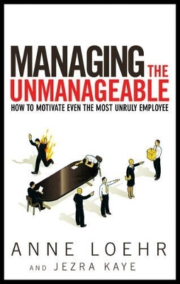 Managing the Unmanageable - Anne Loehr, Jezra Kaye