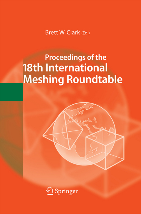 Proceedings of the 18th International Meshing Roundtable - 