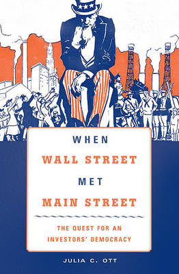 When Wall Street Met Main Street - Julia C. Ott