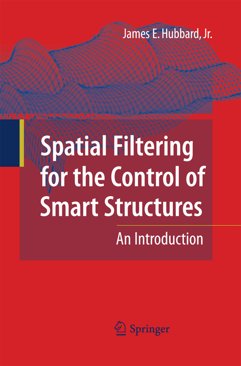 Spatial Filtering for the Control of Smart Structures - James E. Hubbard