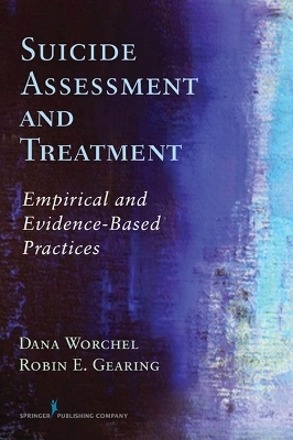 Suicide Assessment and Treatment - Dana Worchel, Robin E. Gearing