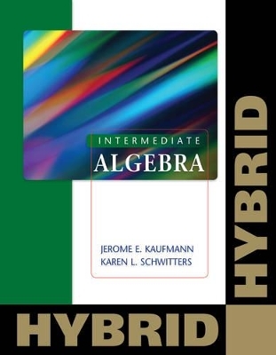 Intermediate Algebra: Hybrid - Karen Schwitters, Jerome E. Kaufmann