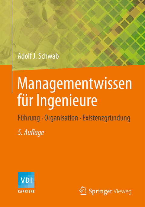 Managementwissen für Ingenieure - Adolf J. Schwab