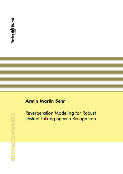 Reverberation Modeling for Robust Distant-Talking Speech Recognition - Armin M Sehr