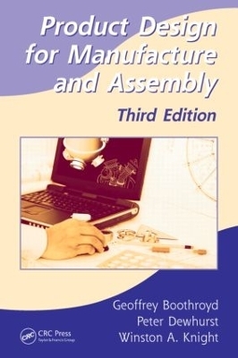 Product Design for Manufacture and Assembly - Geoffrey Boothroyd, Peter Dewhurst, Winston A. Knight