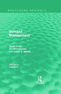 Demand Management (Routledge Revivals) - David A Vines, J. M. Maciejowski, J. E. Meade