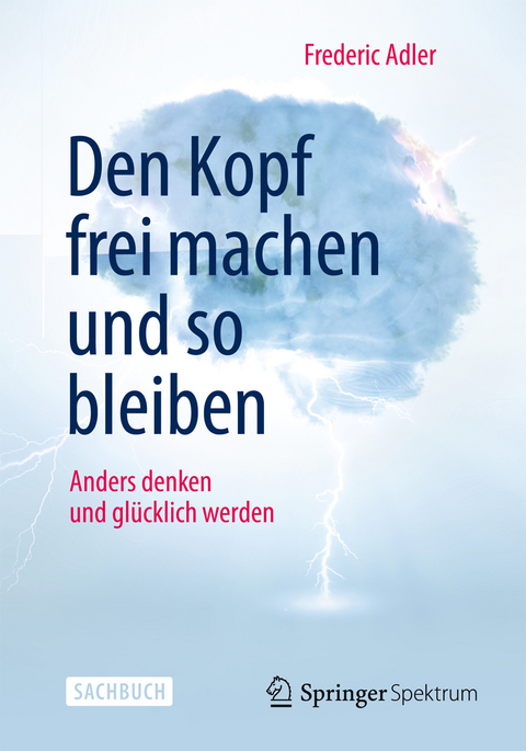 Den Kopf frei machen und so bleiben - Frederic Adler