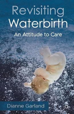 Revisiting Waterbirth - Dianne Garland