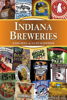 Indiana Breweries - John Holl, Nate Schweber