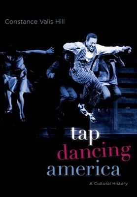 Tap Dancing America - Constance Valis Hill