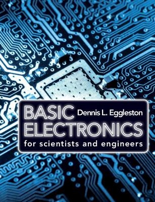 Basic Electronics for Scientists and Engineers - Dennis L. Eggleston