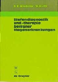 Stufendiagnostik und -therapie benigner Magenerkrankungen - Siegfried Ernst Miederer, Winfried Kurtz