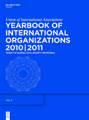 Union of International Associations, : Yearbook of International Organizations 2010/2011 / Who's Who in International Organizations