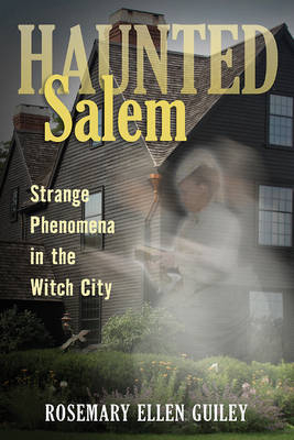 Haunted Salem - Rosemary Ellen Guiley