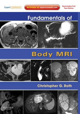 Fundamentals of Body MRI - Christopher G. Roth